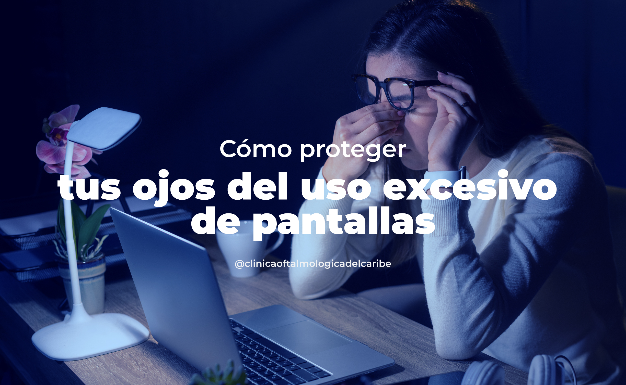 Cómo proteger tus ojos de la exposición a pantallas: guías de COFCA para prevenir fatiga visual, sequedad, síndrome visual por computadora y cuidar la vista en Barranquilla